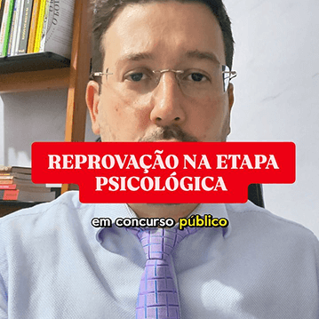 Reprovação na etapa psicológica